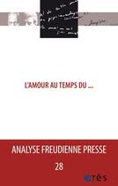 Couverture du livre « Afp 28 - l'amour au temps du... » de  aux éditions Eres