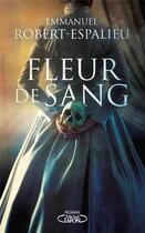 Couverture du livre « Fleur de sang » de Emmanuel Robert-Espalieu aux éditions Michel Lafon