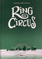 Couverture du livre « Ring circus ; Intégrale t.1 à t.4 » de Cyril Pedrosa et David Chauvel aux éditions Delcourt