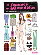 Couverture du livre « Les femmes en 30 modèles » de Maia Mazaurette et Pacco aux éditions Delcourt