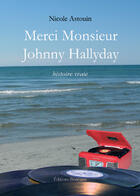 Couverture du livre « Merci monsieur Johnny Hallyday ; histoire vraie » de Nicolas Astouin aux éditions Benevent