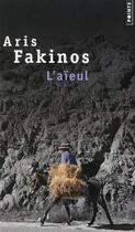 Couverture du livre « L'aïeul » de Aris Fakinos aux éditions Points