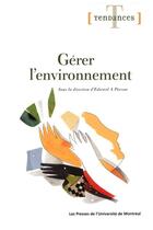 Couverture du livre « Gérer l'environnement » de Edward A. Parson aux éditions Pu De Montreal