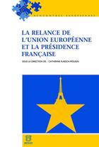 Couverture du livre « La relance de l'Union européenne et la présidence française » de Catherine Flaesch-Mougin aux éditions Bruylant