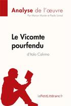 Couverture du livre « Le vicomte pourfendu d'Italo Calvino : analyse complète de l'oeuvre et résumé » de Marion Munier et Paola Livinal aux éditions Lepetitlitteraire.fr