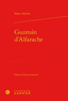 Couverture du livre « Guzmán d'Alfarache » de Mateo Aleman aux éditions Classiques Garnier