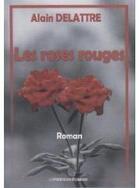 Couverture du livre « Les roses rouges » de Alain Delattre aux éditions Presses Du Midi