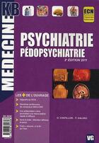 Couverture du livre « MEDECINE KB ; psychiatrie pédopsychiatrie (2e édition) » de O. Chatillon et F. Galvao aux éditions Vernazobres Grego