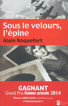 Couverture du livre « Sous le velours d'épine » de Alain Roquefort aux éditions Les Nouveaux Auteurs