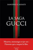 Couverture du livre « La saga Gucci » de Sandro Cassati aux éditions City