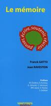 Couverture du livre « Le mémoire ; penser, écrire, soutenir, réussir » de Franck Gatto et Jean Ravestein aux éditions Sauramps Medical