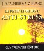 Couverture du livre « Le petit livre de l'anti-stress » de Cauhepe/Kuang aux éditions Guy Trédaniel
