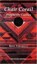 Couverture du livre « Chair corail ; fragments coolies » de Khal Torabully aux éditions Ibis Rouge Editions