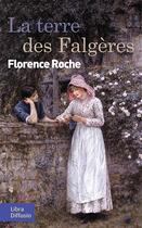Couverture du livre « La terre de Falgères » de Florence Roche aux éditions Libra Diffusio