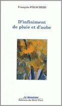 Couverture du livre « D'infiniment de pluie et d'aube » de Folscheid Francois aux éditions Petit Pave