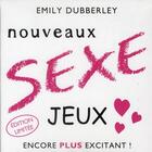 Couverture du livre « Nouveaux sexe ; jeux » de Emily Dubberley aux éditions Contre-dires