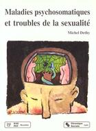 Couverture du livre « Maladies psychosomatiques et troubles de la sexualite » de Michel Dethy aux éditions Chronique Sociale