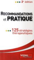 Couverture du livre « Recommandations et pratique - 125 strategies therapeutiques (2ed) » de Vidal aux éditions Vidal