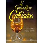 Couverture du livre « Le grand livre des calvados » de Billy-Drouin aux éditions Charles Corlet