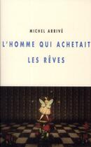 Couverture du livre « L'homme qui achetait les rêves » de Michel Arrive aux éditions Champ Vallon