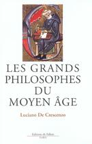 Couverture du livre « Les grands philosophes du moyen-age » de De Crescenzo-L aux éditions Fallois