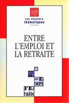 Couverture du livre « Entre L Emploi Et Retrait » de Insee/ aux éditions Liaisons