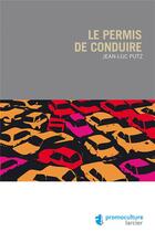 Couverture du livre « Le permis de conduire » de Jean-Luc Putz aux éditions Promoculture