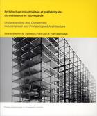 Couverture du livre « Architecture industrialisée et préfabriquée ; connaissance et sauvegarde. » de Yvan Delemonthey et Franz Graf aux éditions Ppur