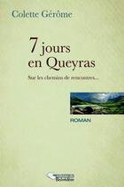 Couverture du livre « 7 jours en Queyras ; sur les chemins de rencontres... » de Colette Gerome aux éditions Editions Du Belvedere
