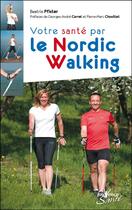 Couverture du livre « Votre santé par le nordic walking » de Beatrix Pfister aux éditions Editions Jouvence