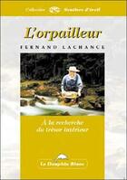 Couverture du livre « Orpailleur - richesse et connaissance » de Fernand Lachance aux éditions Dauphin Blanc