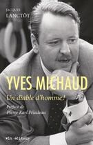 Couverture du livre « Yves michaud : un diable d'homme! » de Lanctot Jacques aux éditions Vlb éditeur