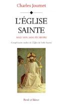 Couverture du livre « L'Eglise sainte ; mais non sans pêcheurs ; compléments inédits de l'Eglise du verbe incarné » de Charles Journet aux éditions Parole Et Silence