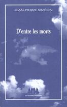 Couverture du livre « D'entre les morts » de Jean-Pierre Simeon aux éditions Solitaires Intempestifs