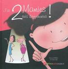 Couverture du livre « J'ai 2 mamies très différentes ! » de Monica Companys et Christelle Laize aux éditions Monica Companys
