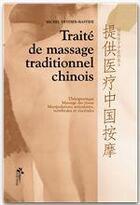 Couverture du livre « Traité de massage traditionnel chinois » de Deydier-Bastide Mich aux éditions Editions Desiris