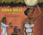 Couverture du livre « Anna-Belle la dot » de Angy Mbebi-Bolzli et Mayval aux éditions Les P'tits Totems