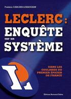 Couverture du livre « Leclerc : enquête sur un système » de Carluer-Lossouarn aux éditions Bertrand Gobin