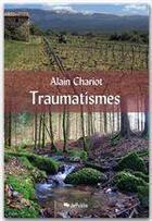 Couverture du livre « Traumatismes » de Alain Chariot aux éditions Jepublie