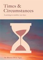 Couverture du livre « Times & circumstances : Learning to number our days » de Ngoy Rhema Divin aux éditions Books On Demand