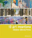 Couverture du livre « 13 art inventions children should know » de Heine F aux éditions Prestel