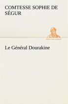 Couverture du livre « Le general dourakine » de Segur C D S. aux éditions Tredition