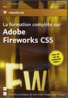 Couverture du livre « La formation complète sur Adobe Fireworks CS5 » de Birnou Sebarte aux éditions Video2brain