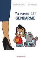 Couverture du livre « Ma maman est gendarme » de Ernestine Du Colibri aux éditions Nats