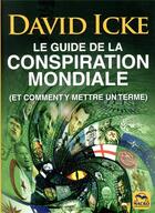 Couverture du livre « Le guide David Icke de la conspiration mondiale ; et comment y mettre un (terme) » de David Icke aux éditions Macro Editions