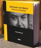 Couverture du livre « Adrienne von Speyr ; médecin et mystique » de Jacques Bagnoud aux éditions Chora