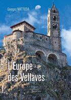 Couverture du livre « L'Europe des Vellaves » de Georges Mattioda aux éditions Baudelaire