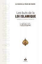 Couverture du livre « Les buts de la Loi islamique ; Maqâsid ash-Shar'îah » de Muhammad Ibn Ashur aux éditions Albouraq