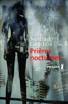 Couverture du livre « Prières nocturnes » de Santiago Gamboa aux éditions Metailie