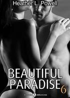 Couverture du livre « Beautiful paradise t.6 » de Heather L. Powell aux éditions Editions Addictives